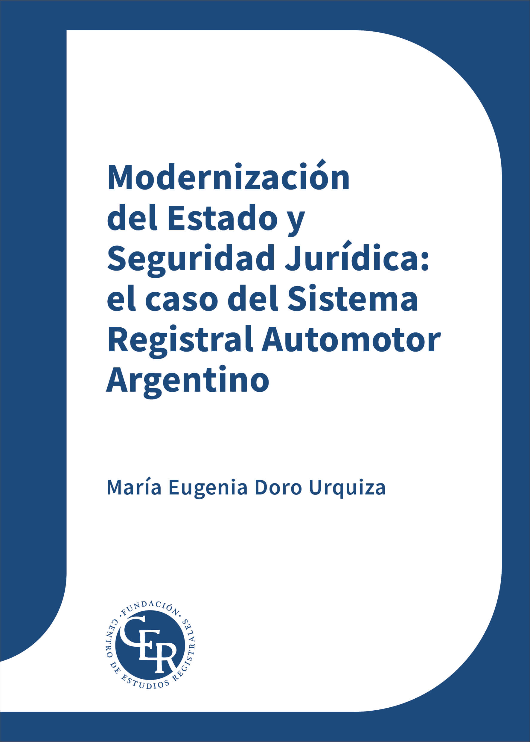 Modernización del Estado y Seguridad Jurídica: el caso del Sistema Registral Automotor Argentino